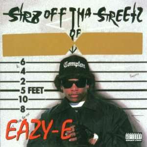 Str8 Off Tha Streetz of Muthaphukkin Compton Eazy E  Musik