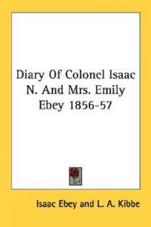 Diary of Colonel Isaac N. and Mrs. Emily Ebey 1856 57 N  