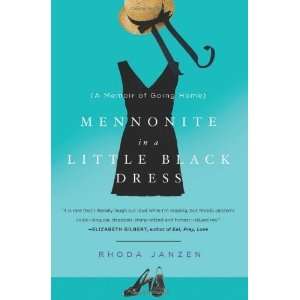  Mennonite in a Little Black Dress A Memoir of Going Home 