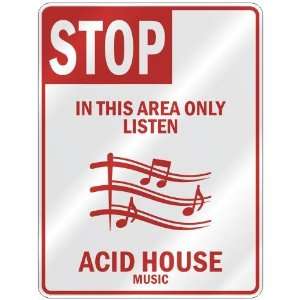   AREA ONLY LISTEN ACID HOUSE  PARKING SIGN MUSIC