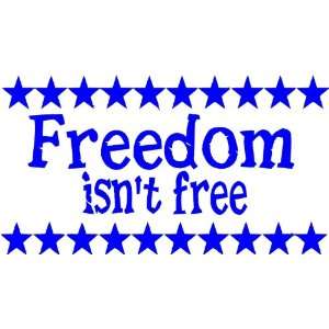 Vinyl Wall Decal   Freedom isnt free   selected color Baby Blue 