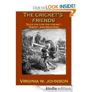 The Crickets Friends Virginia W. Johnson  Kindle Store