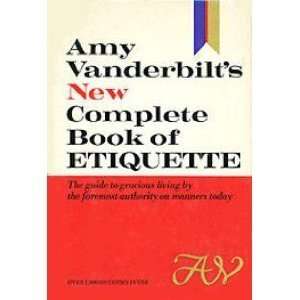   Amy Vanderbilts New Complete Book of Etiquette Amy Vanderbilt Books
