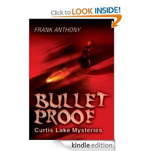 Bullet Proof Curtis Lake Mysteries™ Frank Anthony  