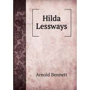  Hilda Lessways Arnold Bennett Books