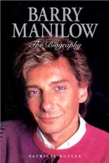 Barry Manilow The Biography by Patricia Butler (Hardcover   November 