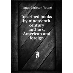   century authors, American and foreign James Carleton Young Books
