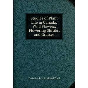   Flowering Shrubs, and Grasses Catherine Parr Strickland Traill Books