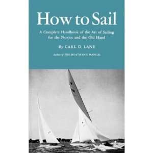   of sailing for the novice and the old hand, Carl Daniel Lane Books