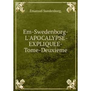   Swedenborg LAPOCALYPSE EXPLIQUEE Tome Deuxieme Emanuel Swedenborg