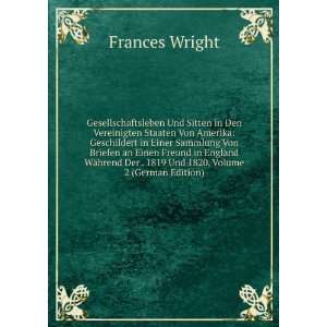  Der . 1819 Und 1820, Volume 2 (German Edition) Frances Wright Books