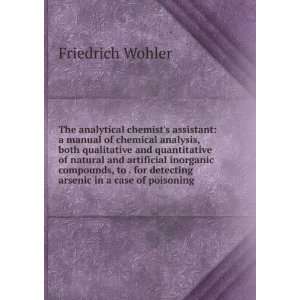   for detecting arsenic in a case of poisoning Friedrich Wohler Books