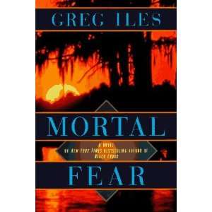  Mortal Fear [Hardcover] Greg Iles Books