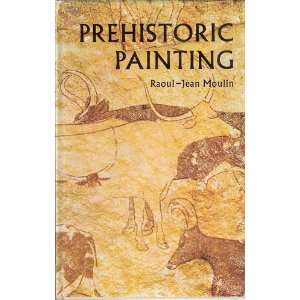  PREHISTORIC PAINTINGS Raoul Jean Moulin Books
