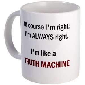  Truth Machine Funny Mug by 