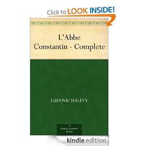   Abbe Constantin   Complete Ludovic Halévy  Kindle Store