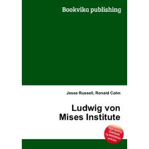  Ludwig von Mises Institute Ronald Cohn Jesse Russell 