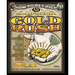  How to Get Rich in the California Gold Rush An Adventurer 