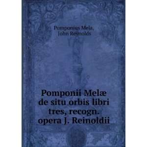   tres, recogn. opera J. Reinoldii John Reynolds Pomponius Mela Books