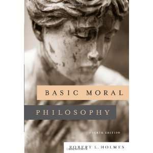    Basic Moral Philosophy [Paperback] Robert L. Holmes Books
