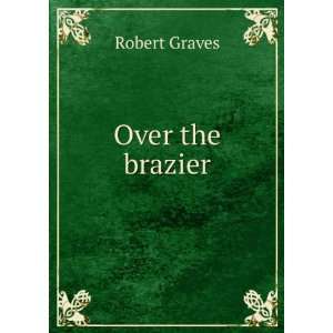  Over the brazier Robert Graves Books