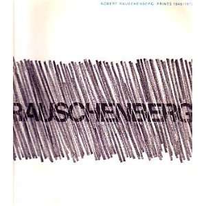    Robert Rauschenberg Prints 1948/1970 Robert] [Rauschenberg Books