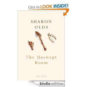 The Unswept Room (Cape Poetry) Sharon Olds  Kindle Store