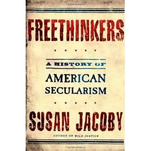   History of American Secularism [Hardcover] Susan Jacoby Books