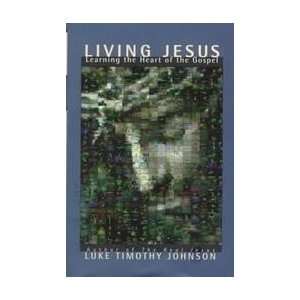  Living Jesus By Luke Timothy Johnson 1999 