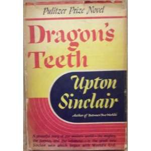  Dragons teeth [by] Upton Sinclair Upton Sinclair Books
