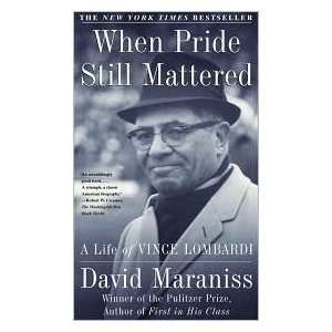  When Pride Still Mattered A Life of Vince Lombardi Books