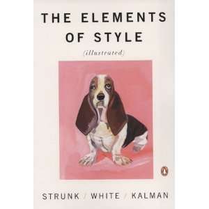 By William Strunk Jr., E.B. White The Elements of Style 