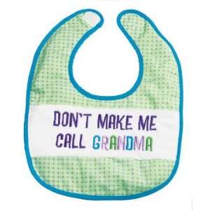  Baby Babble Bib by Ganz    Dont Make Me Call Grandma 
