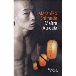 MaÃ®tre Au delÃ  (French Edition) by Masahiko Shimada 