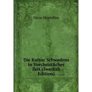   in Vorchristlicher Zeit (Swedish Edition) Oscar Montelius Books