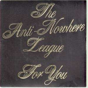   FOR YOU 7 INCH (7 VINYL 45) UK WXYZ 1982 ANTI NOWHERE LEAGUE Music