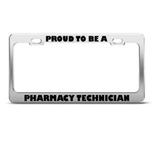 Proud To Be A Pharmacy Technician Career license plate frame Stainless