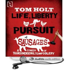 Life, Liberty and the Pursuit of Sausages [Unabridged] [Audible Audio 
