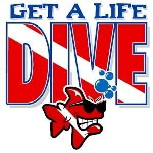  Scuba Dive Shirt Bob the Fish Get a Life, Dive 