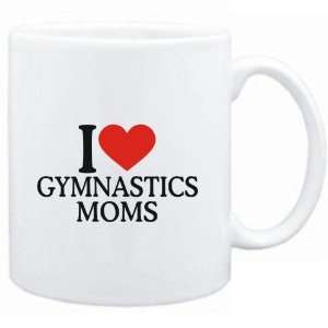    Mug White  I LOVE Gymnastics MOMS  Sports