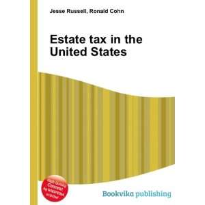  Estate tax in the United States Ronald Cohn Jesse Russell 